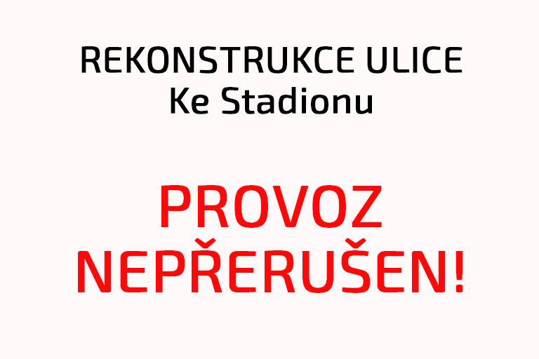 Rekonstrukce ulice Ke Stadionu - provoz nepřerušen